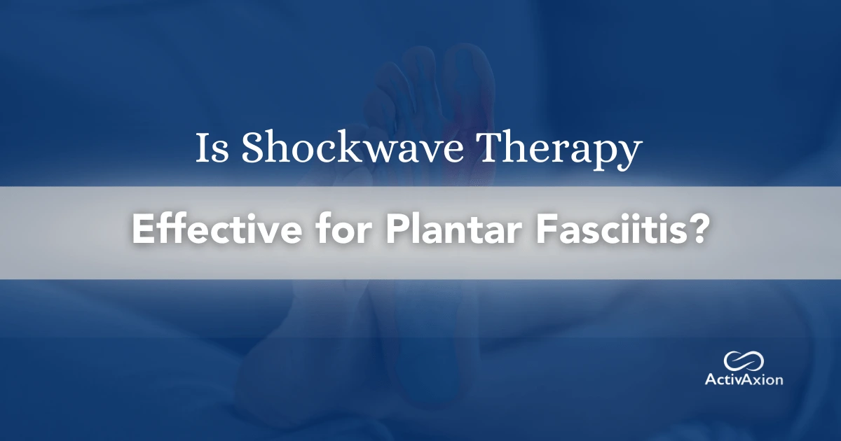 Is Shockwave Therapy Effective for Plantar Fasciitis?